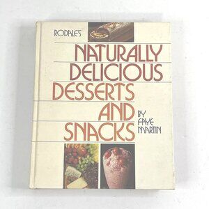 Vintage Book: 1978 Naturally Delicious Desserts and Snacks 1st Edition Hardcover